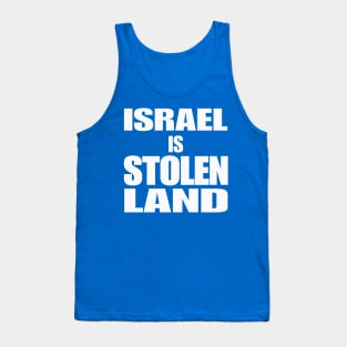 Israel IS Stolen Land - White - Back Tank Top